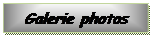Zone de Texte: Galerie photos